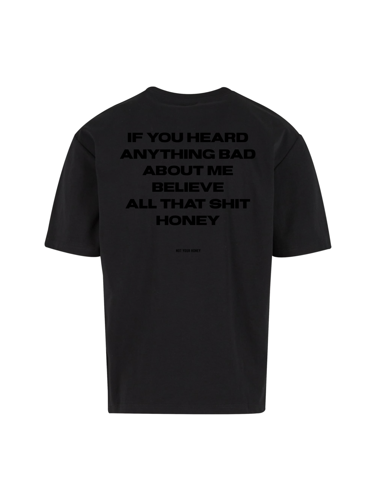 BELIEVE ALL HONEY SHIRT