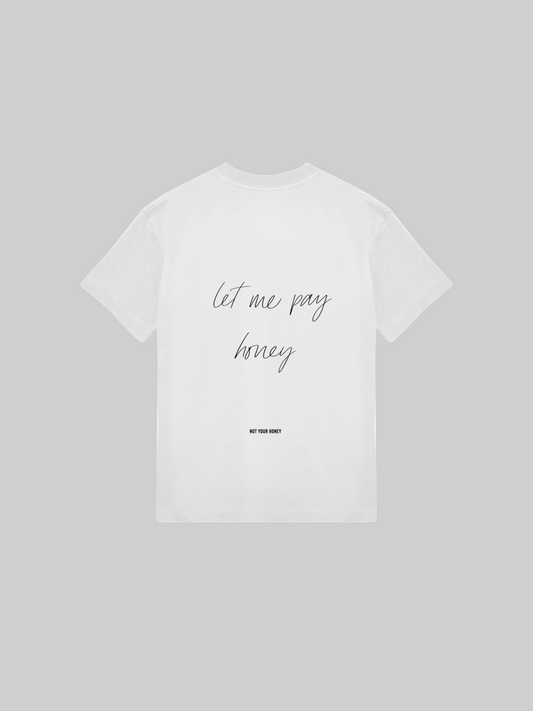 SEASON I LET ME PAY HONEY BOXY SHIRT